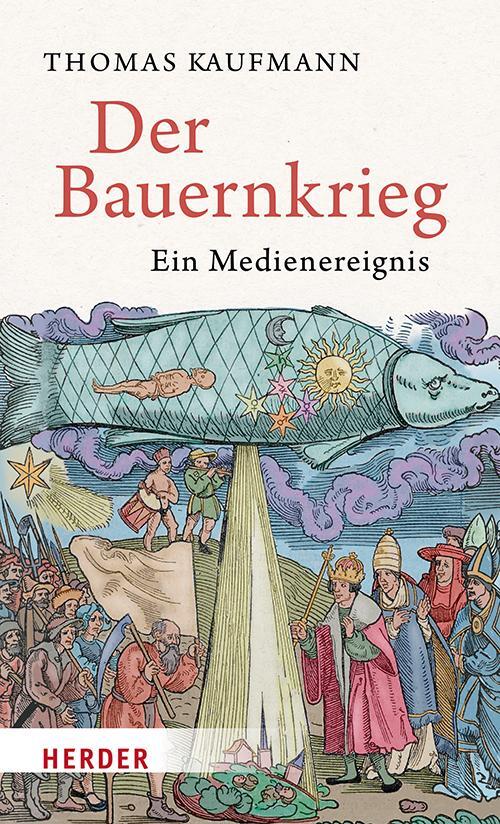 Cover: 9783451390289 | Der Bauernkrieg | Ein Medienereignis | Thomas Kaufmann | Buch | 544 S.