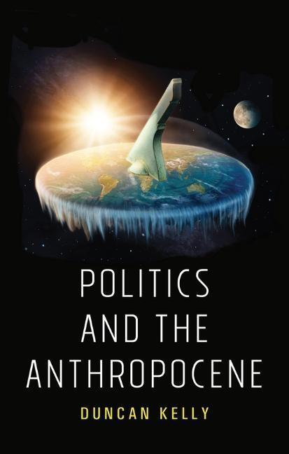 Cover: 9781509534203 | Politics and the Anthropocene | Duncan Kelly | Taschenbuch | 185 S.