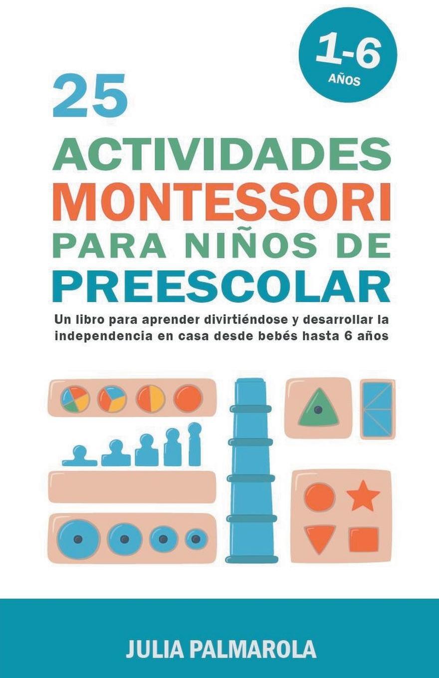 Cover: 9798223058557 | 25 Actividades Montessori Para Niños de Preescolar | Julia Palmarola