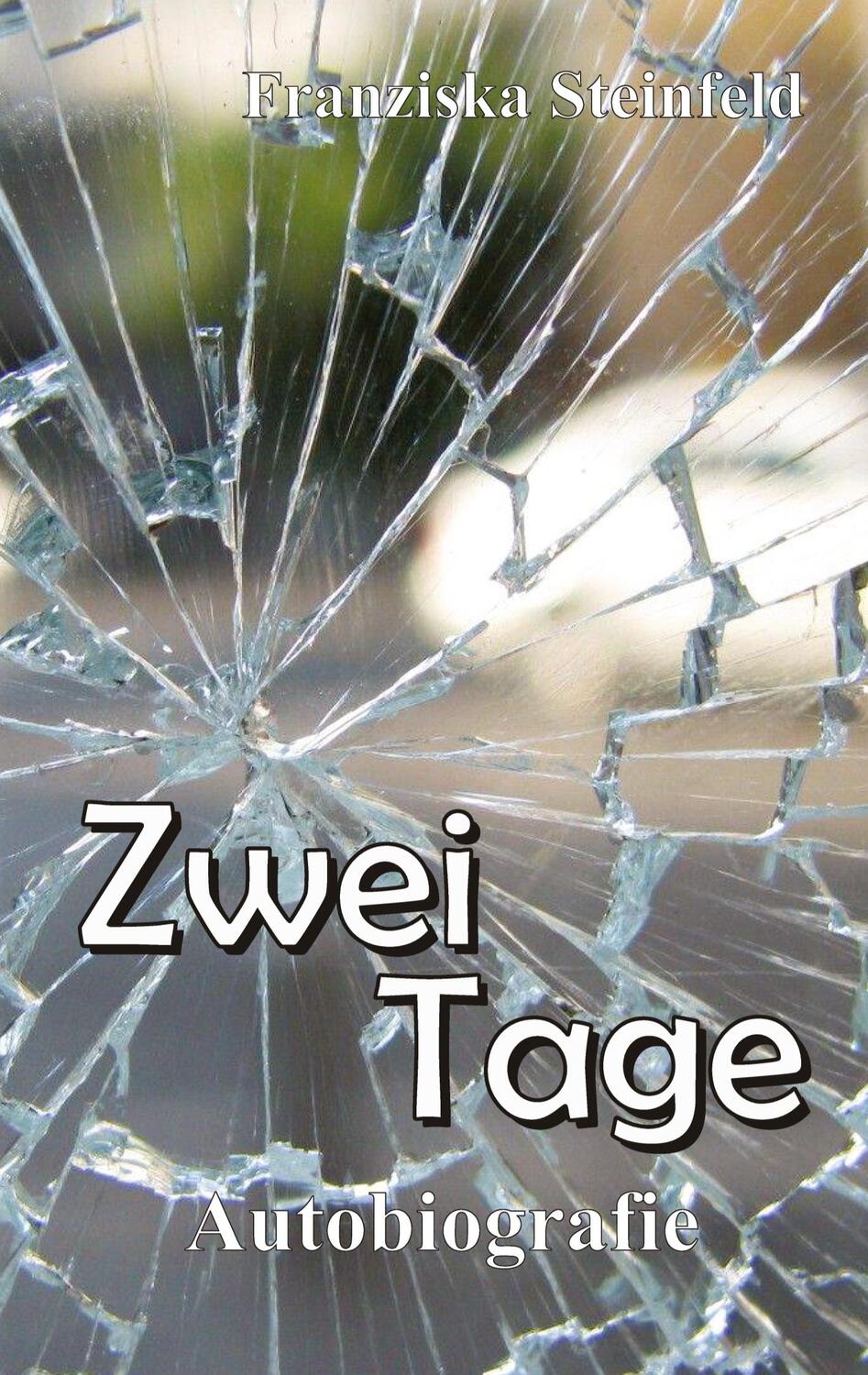 Cover: 9783347600775 | Zwei Tage | Autobiografie | Franziska Steinfeld | Buch | 88 S. | 2022