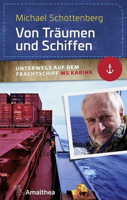 Cover: 9783990501627 | Von Träumen und Schiffen | Unterwegs auf dem Frachtschiff MS Karina