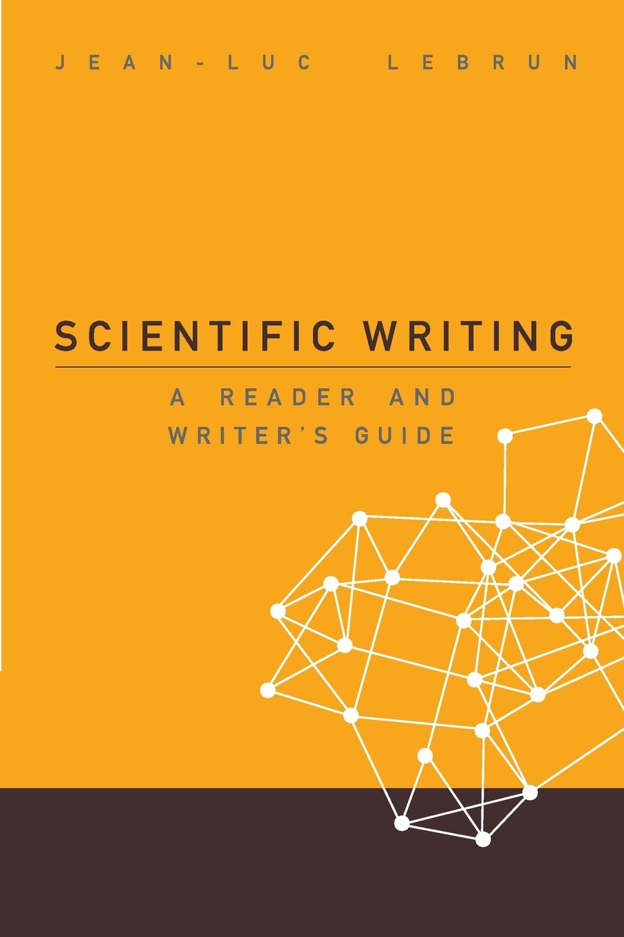 Cover: 9789812701442 | SCIENTIFIC WRITING | A READER &amp; WRITER'S.. | Jean-Luc Lebrun | Buch