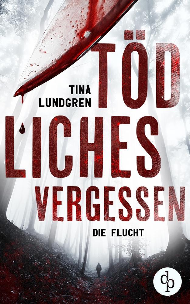 Cover: 9783968174266 | Tödliches Vergessen | Die Flucht | Tina Lundgren | Taschenbuch | 2021