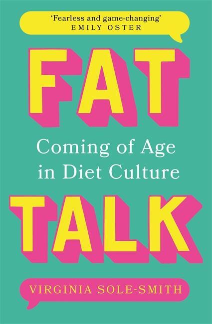 Cover: 9781804183106 | Fat Talk | Coming of age in diet culture | Virginia Sole-Smith | Buch