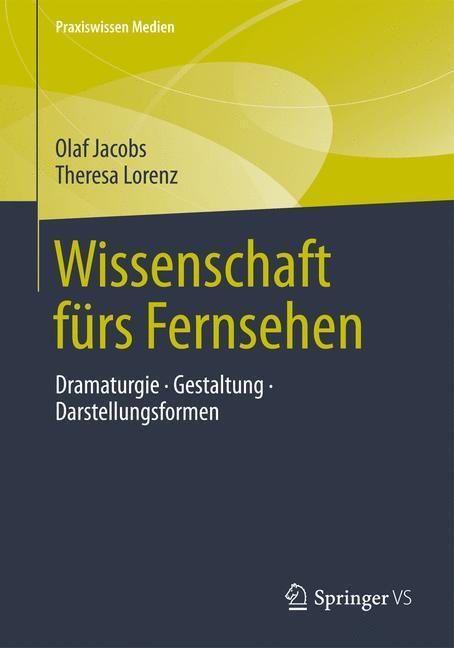 Cover: 9783658024222 | Wissenschaft fürs Fernsehen | Theresa Lorenz (u. a.) | Taschenbuch