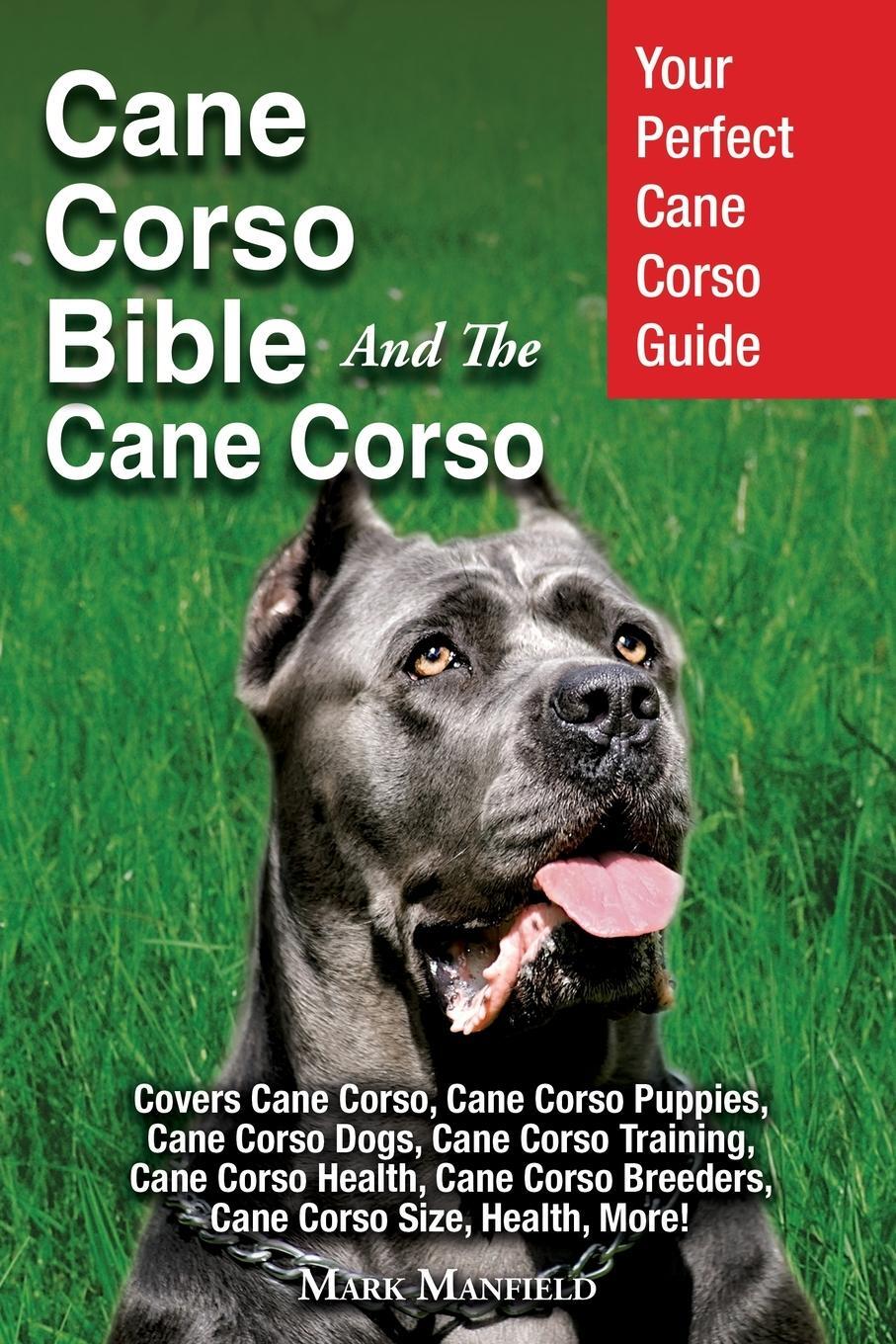 Cover: 9781911355588 | Cane Corso Bible And the Cane Corso | Mark Manfield | Taschenbuch