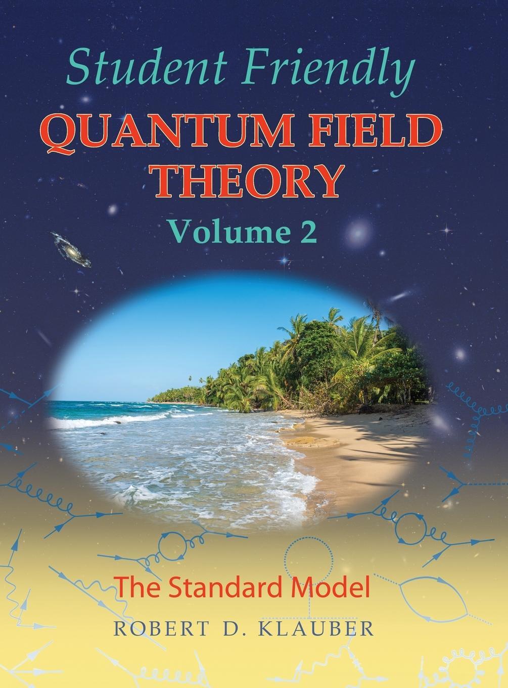Cover: 9780984513970 | Student Friendly Quantum Field Theory Volume 2 | The Standard Model