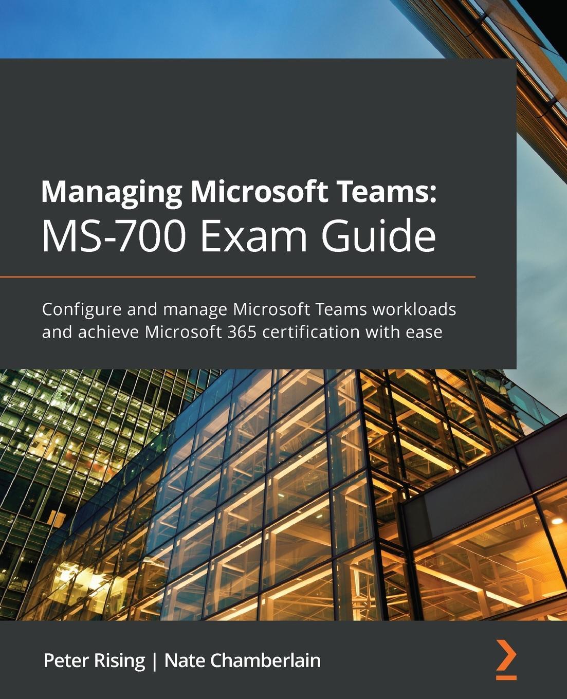 Cover: 9781801071000 | Managing Microsoft Teams MS-700 Exam Guide | Peter Rising (u. a.)