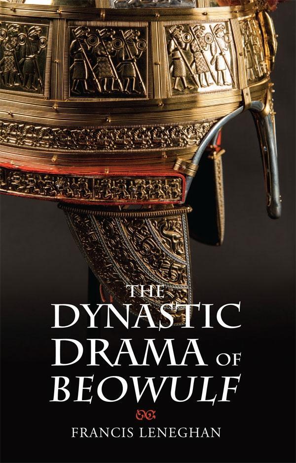 Cover: 9781843846291 | The Dynastic Drama of Beowulf | Francis Leneghan | Taschenbuch | 2022