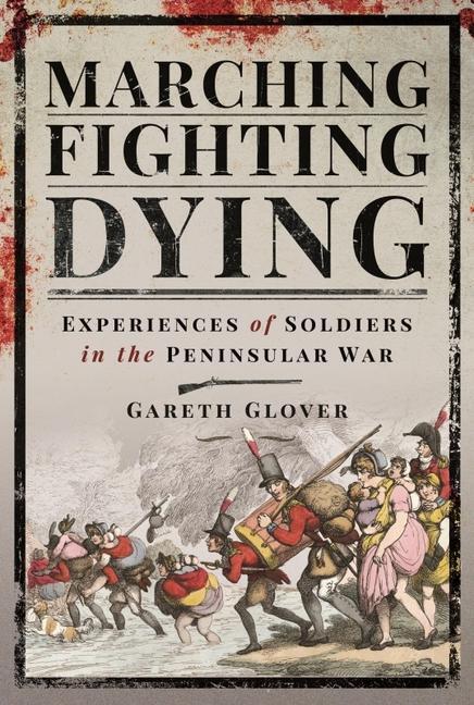 Cover: 9781526760227 | Marching, Fighting, Dying: Experiences of Soldiers in the...