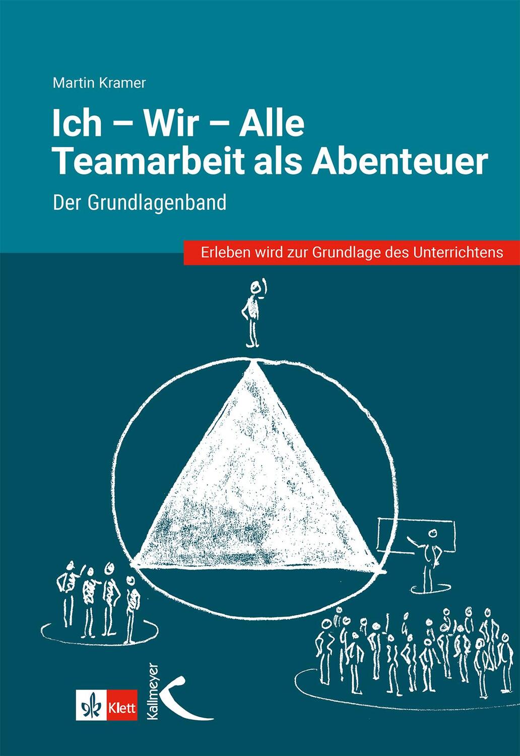 Cover: 9783772717642 | Ich - Wir - Alle: Teamarbeit als Abenteuer | Der Grundlagenband | Buch