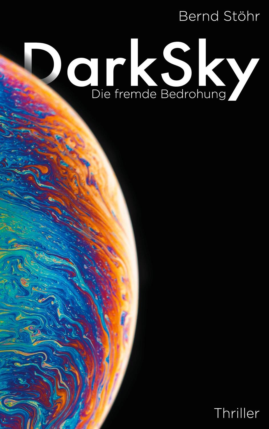 Cover: 9783749464937 | DarkSky | Die fremde Bedrohung | Bernd Stöhr | Taschenbuch | 2019