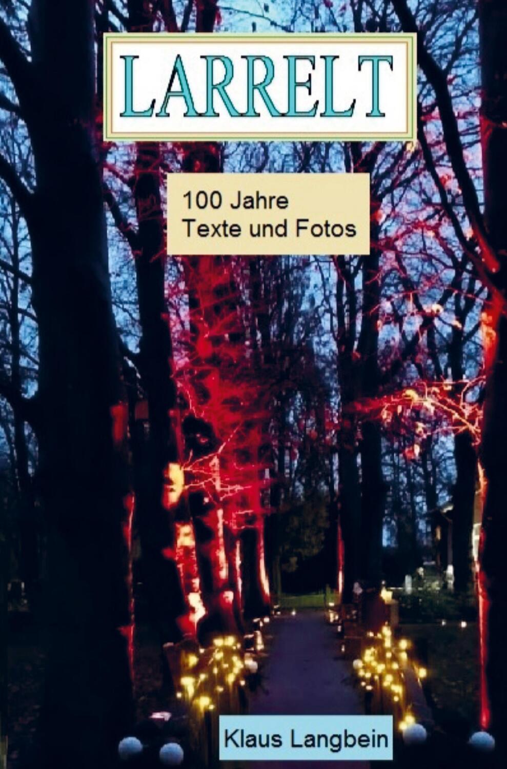 Cover: 9789403648453 | Larrelt - 100 Jahre Fotos und Texte | Klaus Langbein | Taschenbuch