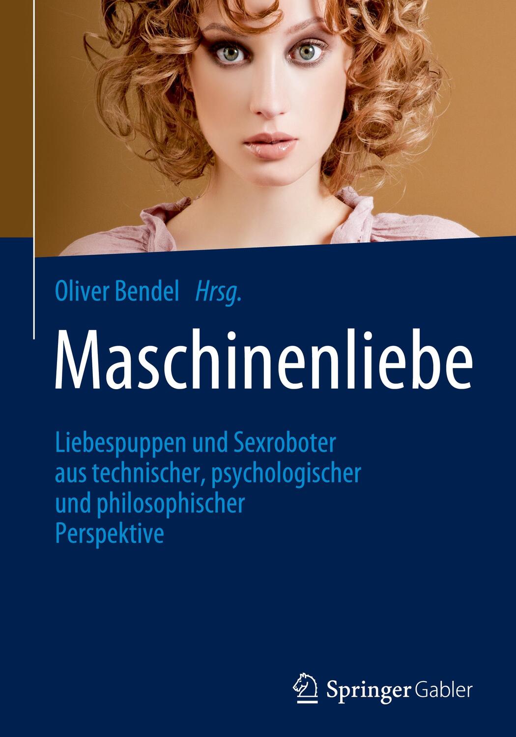 Cover: 9783658298630 | Maschinenliebe | Oliver Bendel | Buch | Deutsch | Springer Gabler