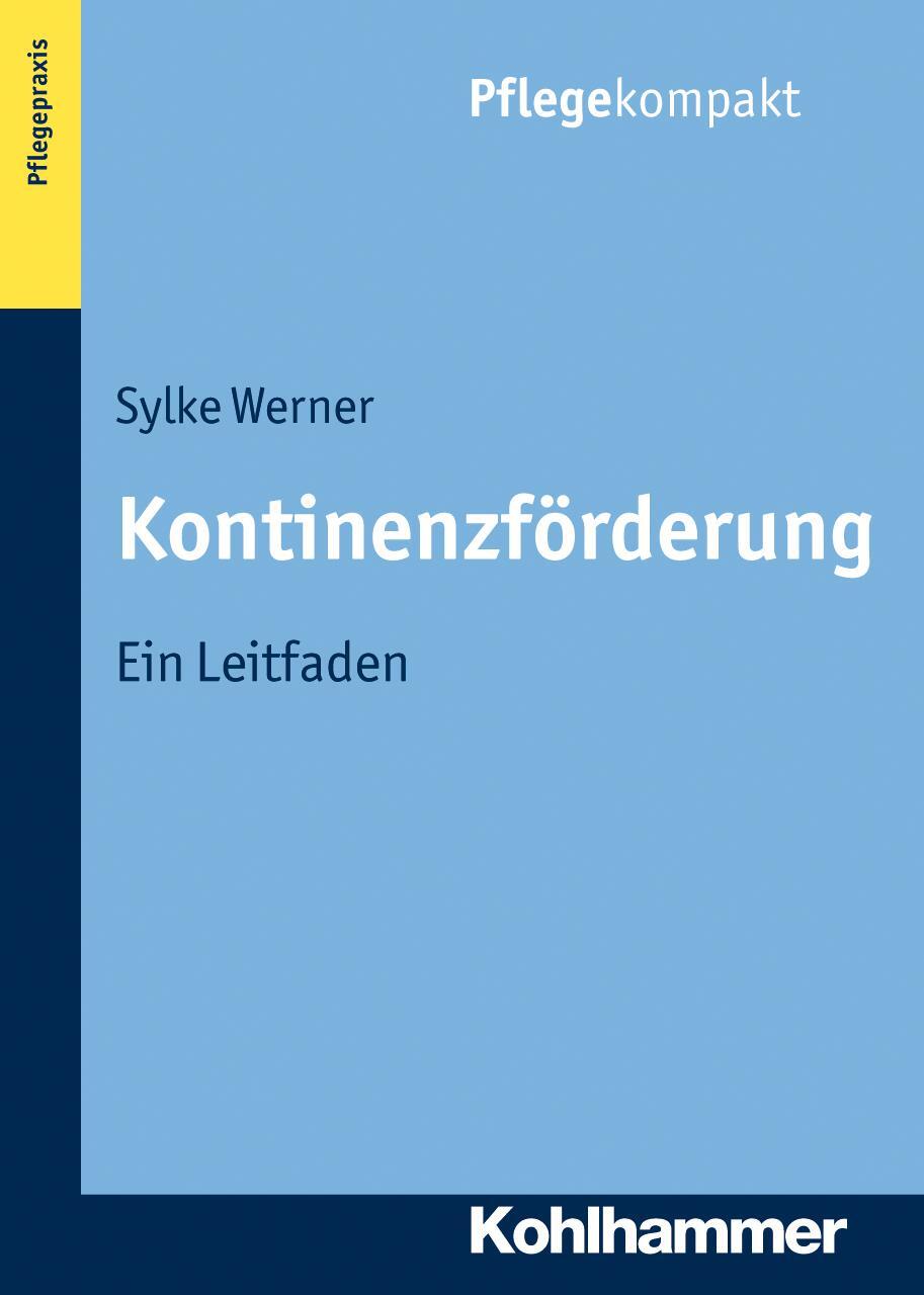 Cover: 9783170220645 | Kontinenzförderung | Ein Leitfaden | Sylke Werner | Taschenbuch | 2012