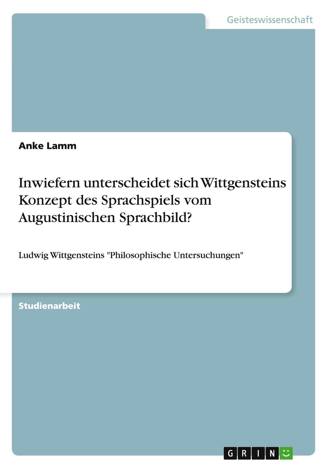 Cover: 9783656901884 | Inwiefern unterscheidet sich Wittgensteins Konzept des Sprachspiels...