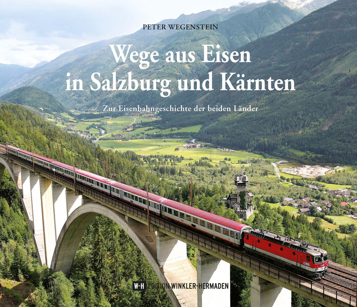 Cover: 9783950493719 | Wege aus Eisen in Salzburg und Kärnten | Peter Wegenstein | Buch