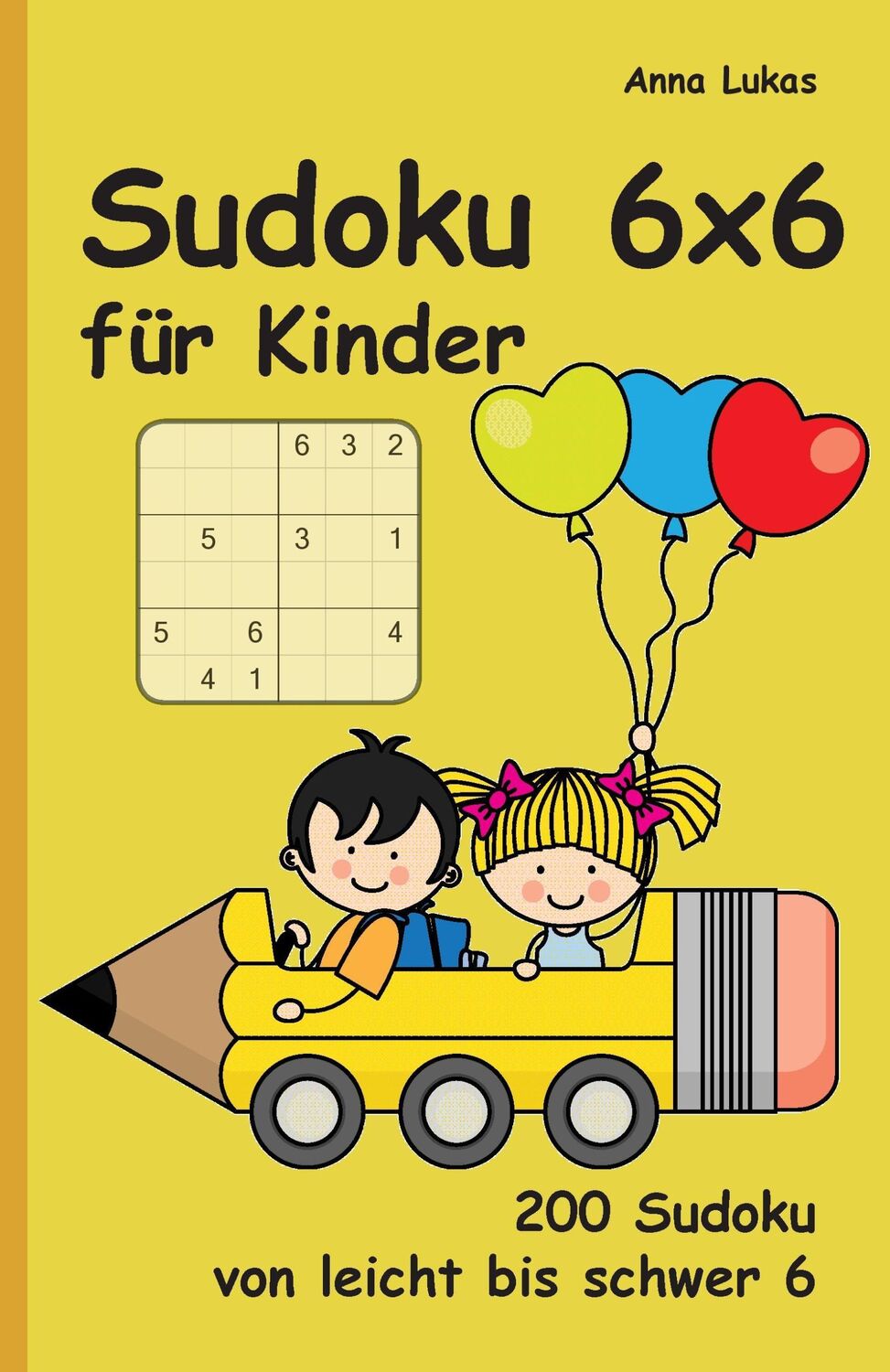 Cover: 9783954976607 | Sudoku 6x6 für Kinder | 200 Sudoku von leicht bis schwer 6 | Lukas