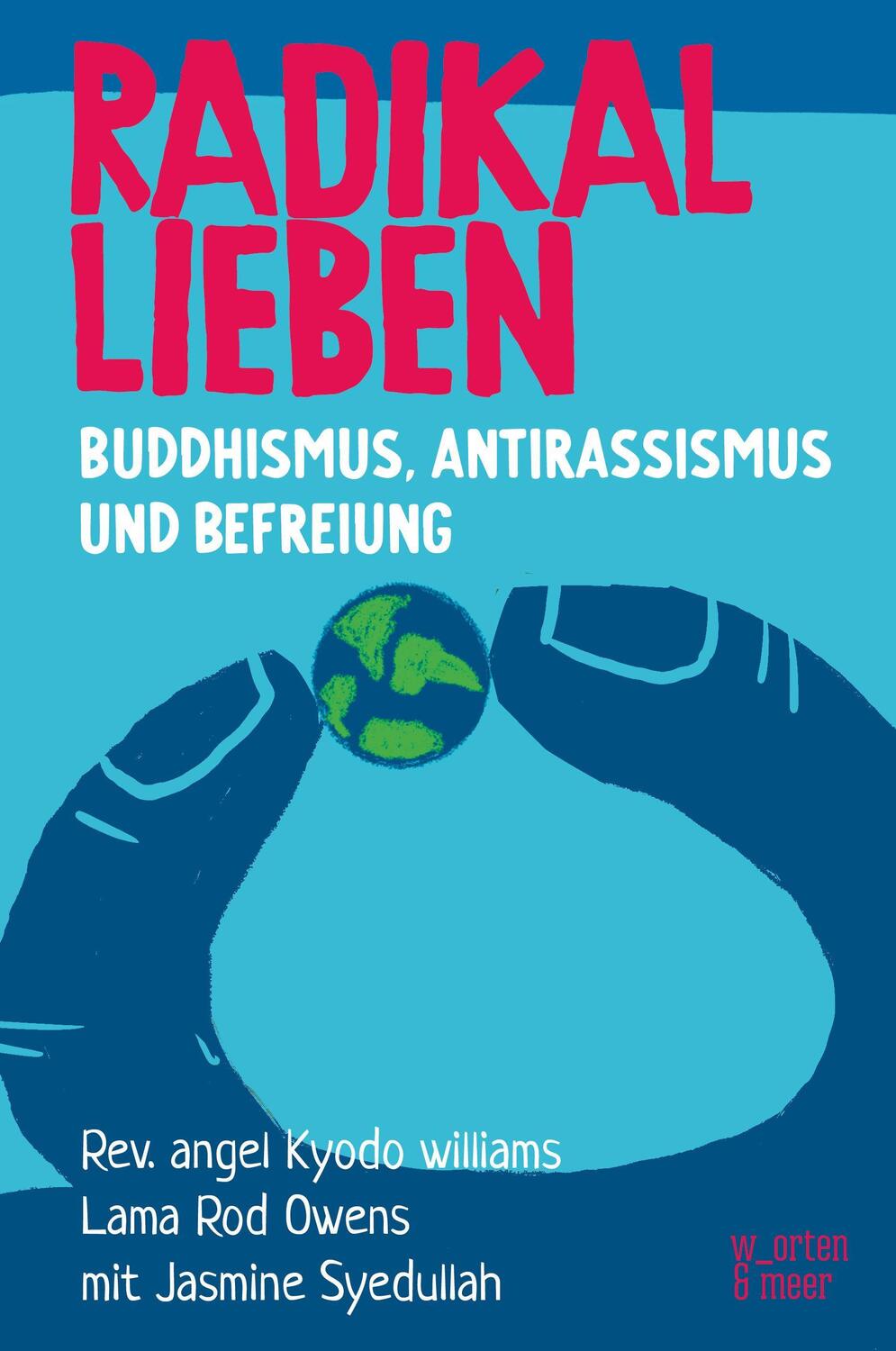 Cover: 9783945644270 | Radikal Lieben | Buddhismus, Antirassismus und Befreiung | Taschenbuch