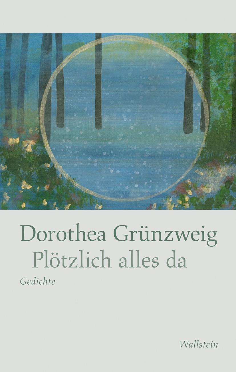 Cover: 9783835338258 | Plötzlich alles da | Gedichte | Dorothea Grünzweig | Buch | 140 S.