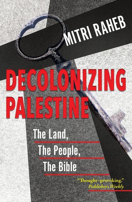 Cover: 9781626985490 | Decolonizing Palestine: The Land, the People, the Bible | Mitri Raheb