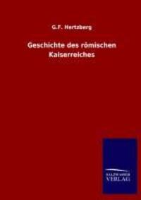 Cover: 9783846036181 | Geschichte des römischen Kaiserreiches | G. F. Hertzberg | Taschenbuch