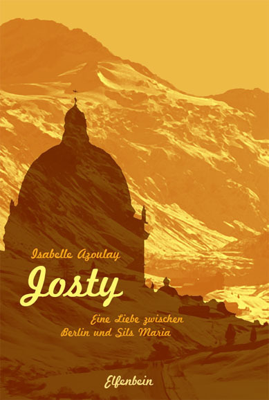 Cover: 9783932245992 | Josty | Eine Liebe zwischen Berlin und Sils Maria | Isabelle Azoulay