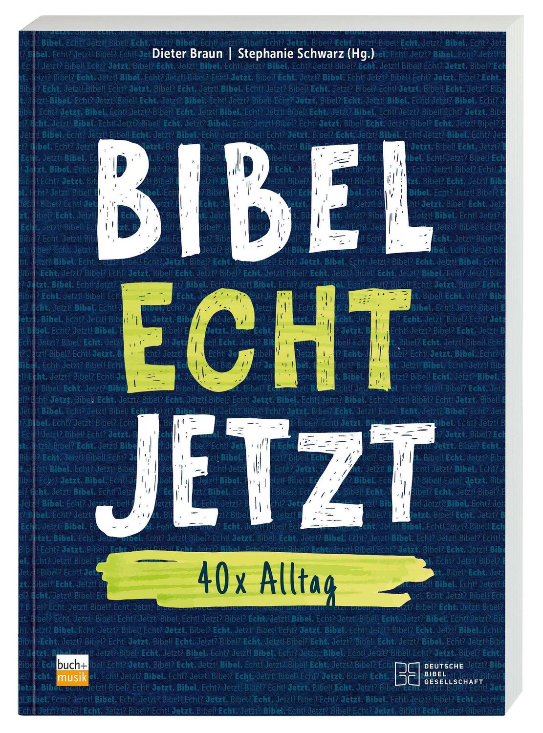 Cover: 9783438060990 | Bibel Echt Jetzt | 40 x Alltag | Taschenbuch | Deutsch | 2021
