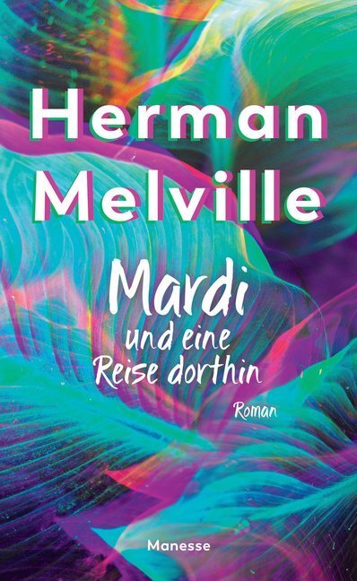 Cover: 9783717524045 | Mardi und eine Reise dorthin | Herman Melville | Buch | 832 S. | 2019