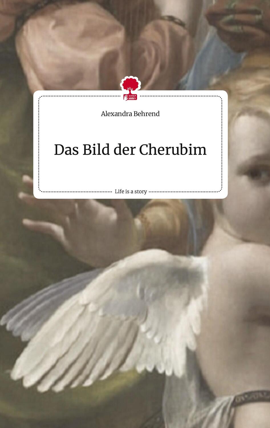 Cover: 9783710817847 | Das Bild der Cherubim. Life is a Story - story.one | Alexandra Behrend