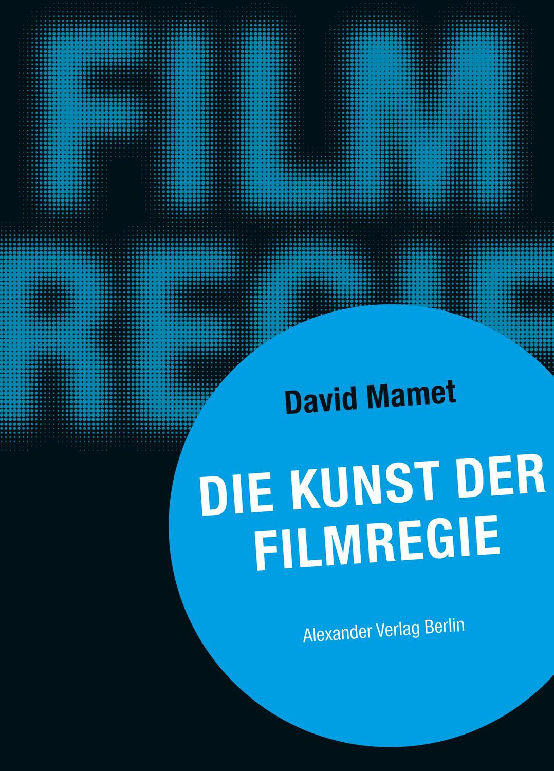 Cover: 9783895810329 | Die Kunst der Filmregie | David Mamet | Taschenbuch | Deutsch | 2009