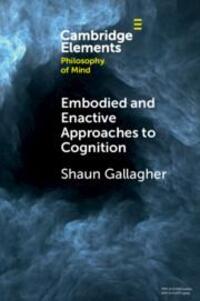 Cover: 9781009209809 | Embodied and Enactive Approaches to Cognition | Shaun Gallagher | Buch