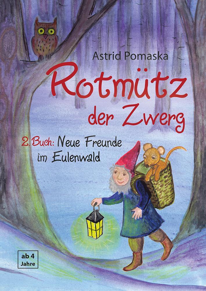 Cover: 9783943304961 | Rotmütz der Zwerg (Bd. 2): Neue Freunde im Eulenwald | Astrid Pomaska