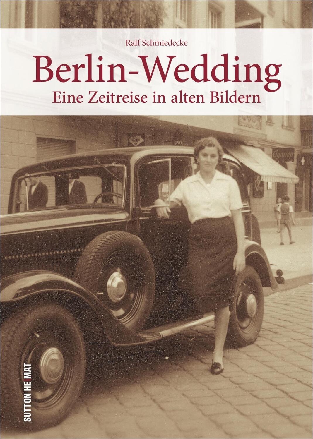 Cover: 9783954008162 | Berlin-Wedding | Eine Zeitreise in alten Bildern | Ralf Schmiedecke
