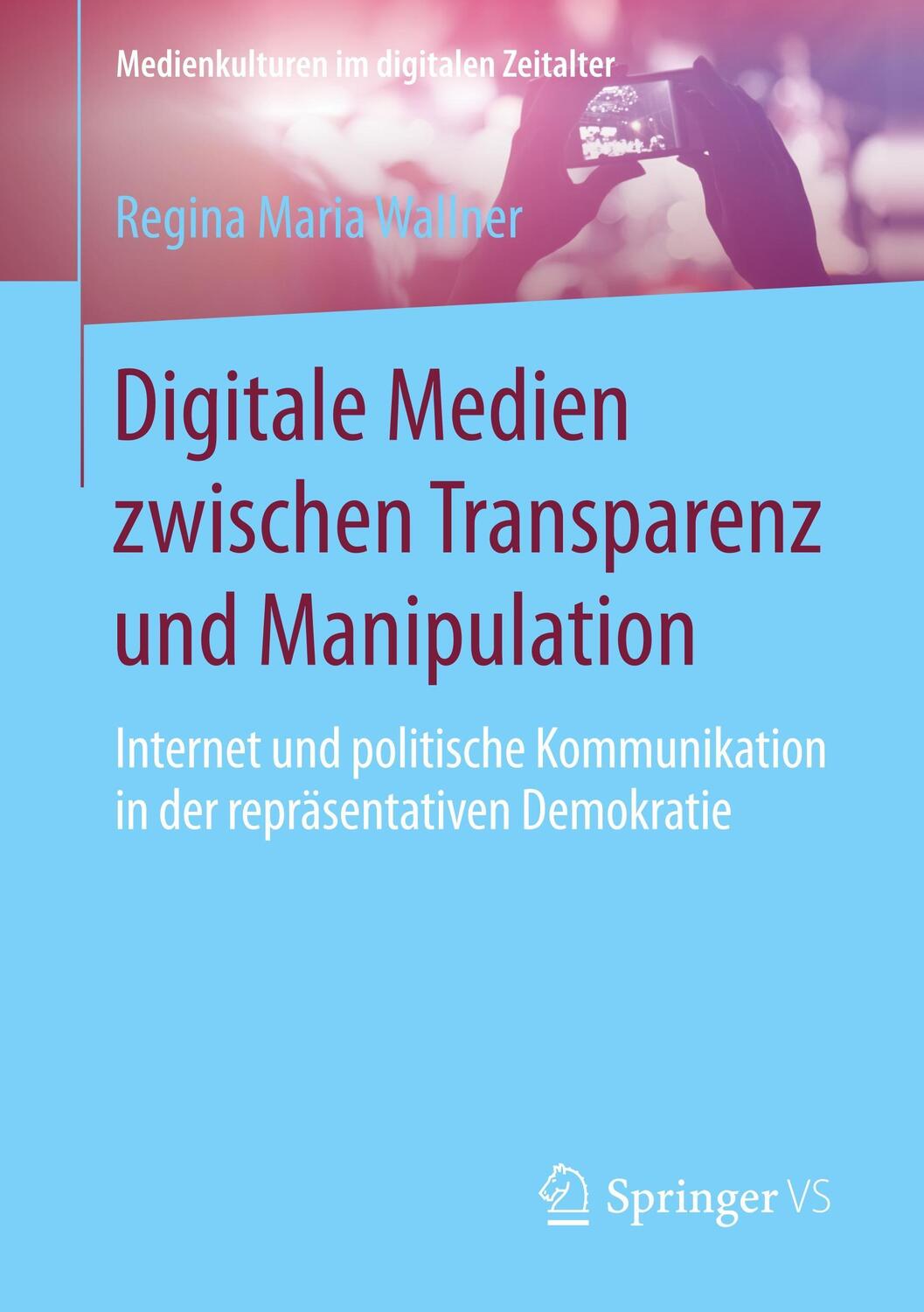 Cover: 9783658198572 | Digitale Medien zwischen Transparenz und Manipulation | Wallner | Buch