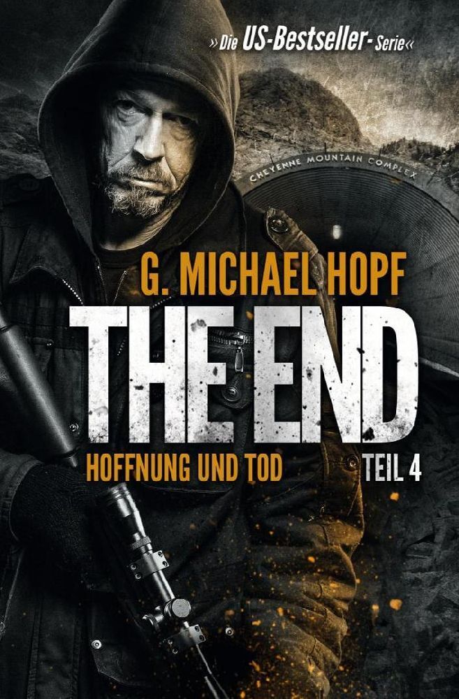 Cover: 9783958350601 | HOFFNUNG UND TOD (The End 4) | Endzeit-Thriller | G. Michael Hopf