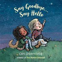 Cover: 9781912650439 | Say Goodbye... Say Hello | Cori Doerrfeld | Buch | Gebunden | Englisch