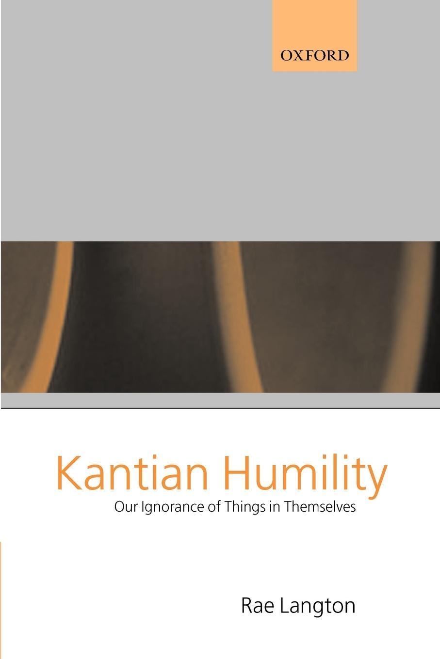 Cover: 9780199243174 | Kantian Humility ' Our Ignorance of Things in Themselves ' | Langton