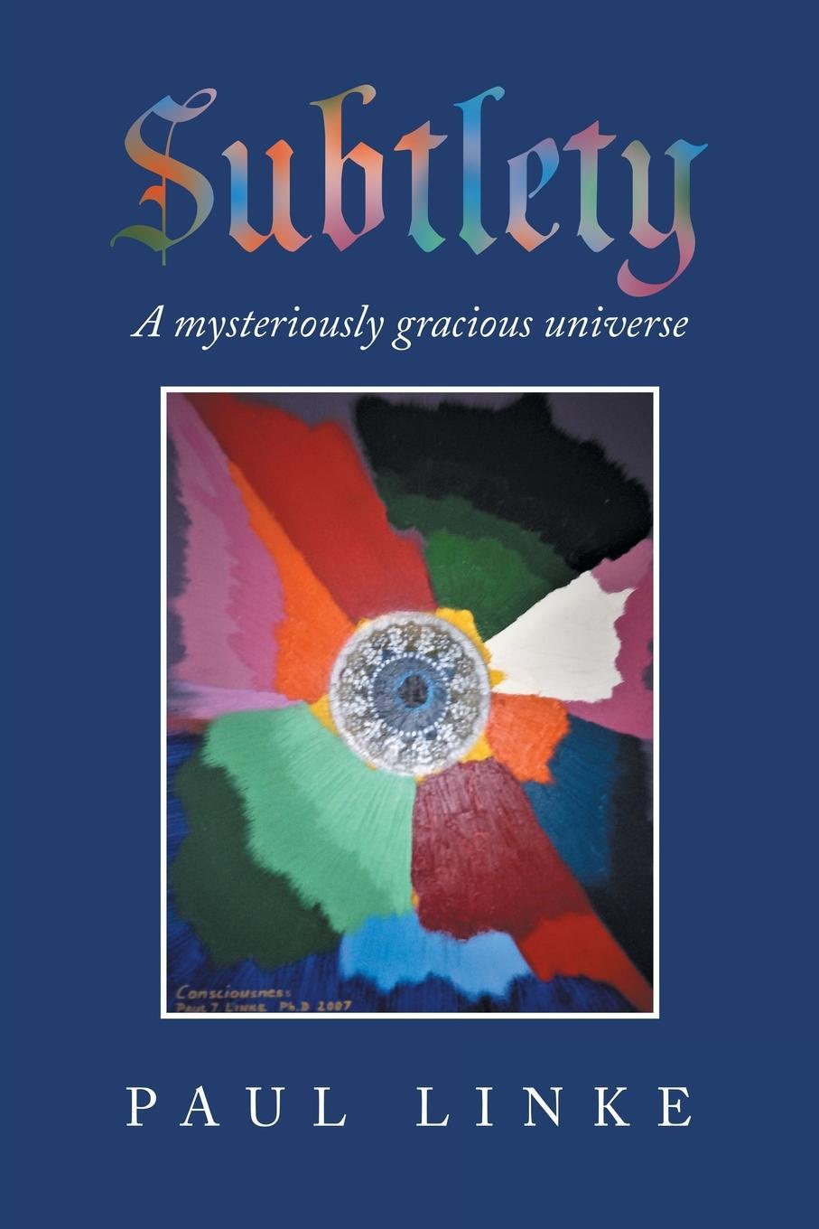 Cover: 9781982290955 | Subtlety | A Mysteriously Gracious Universe | Paul Linke | Taschenbuch