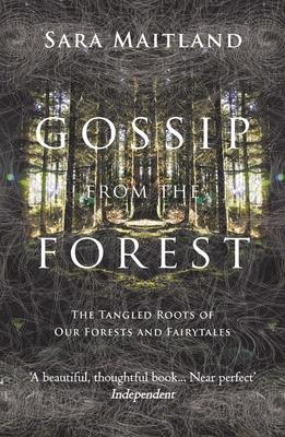 Cover: 9781847084309 | Gossip from the Forest | Sara Maitland | Taschenbuch | Englisch | 2013