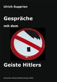Cover: 9783868880311 | Gespräche mit dem Geiste Hitlers | Ulrich Supprian | Taschenbuch
