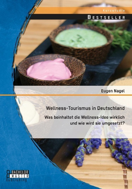 Cover: 9783958201736 | Wellness-Tourismus in Deutschland: Was beinhaltet die Wellness-Idee...