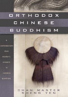 Cover: 9781556436574 | Orthodox Chinese Buddhism: A Contemporary Chan Master's Answers to...