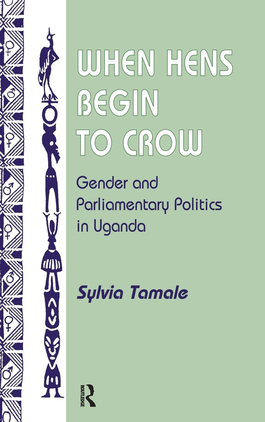 Cover: 9780367313968 | When Hens Begin To Crow | Gender And Parliamentary Politics In Uganda