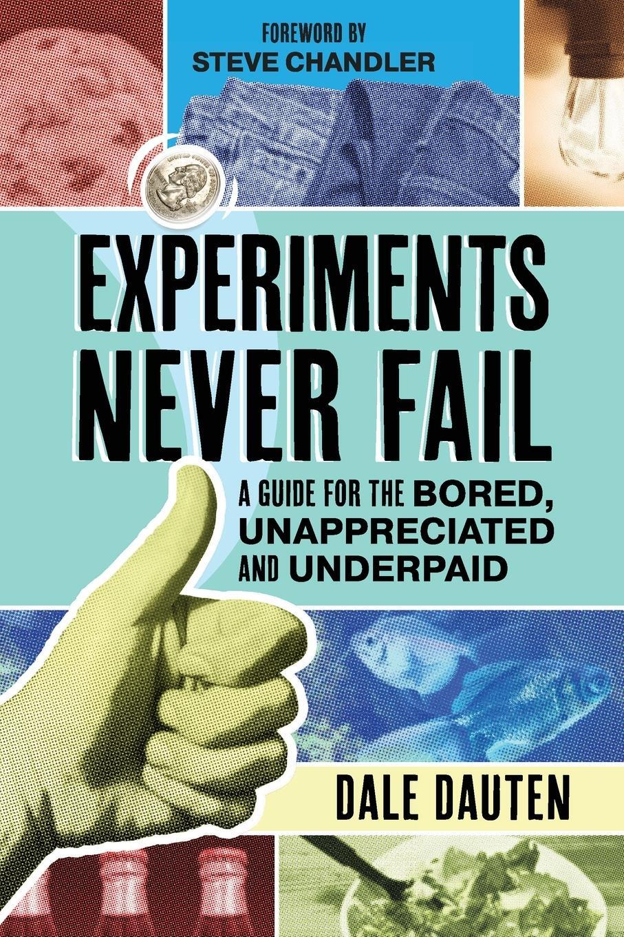 Cover: 9781600252013 | Experiments Never Fail | Dale Dauten | Taschenbuch | Paperback | 2022