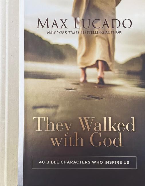 Cover: 9780785294597 | They Walked with God | 40 Bible Characters Who Inspire Us | Max Lucado