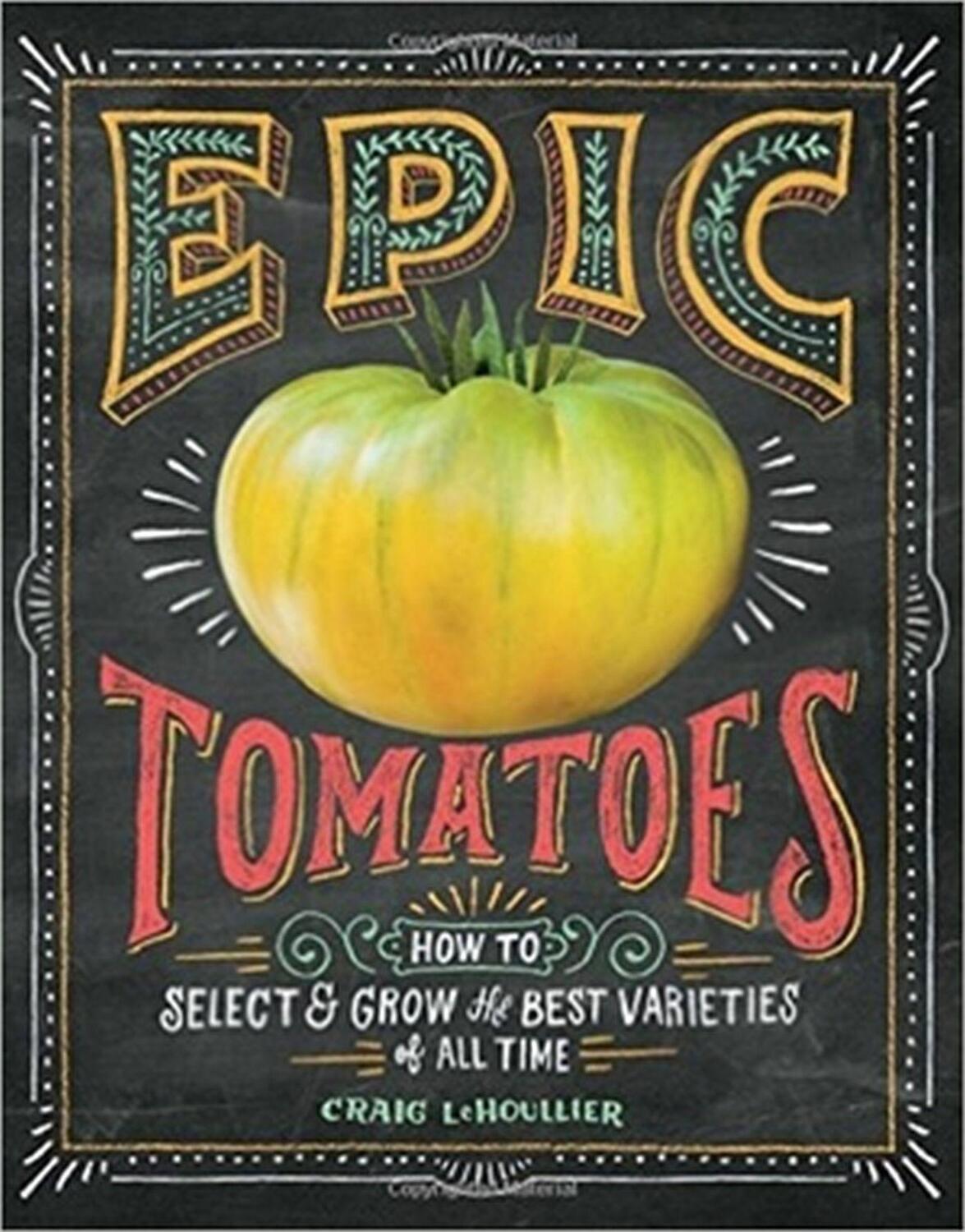 Cover: 9781612122083 | Epic Tomatoes | How to Select and Grow the Best Varieties of All Time