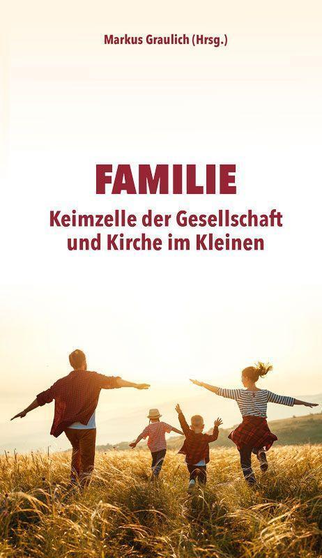 Cover: 9783863573638 | Familie | Keimzelle der Gesellschaft und Kirche im Kleinen | Graulich