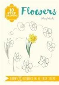 Cover: 9781782216612 | 10 Step Drawing: Flowers | Draw 75 Flowers in 10 Easy Steps | Woodin