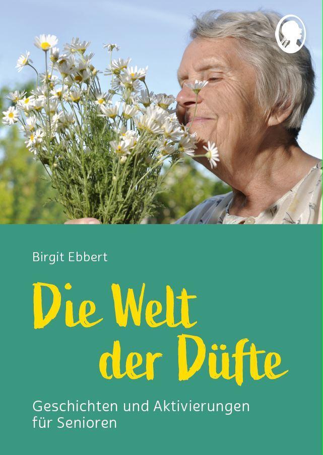 Cover: 9783948106638 | Die Welt der Düfte - Geschichten und Aktivierungen für Senioren -...
